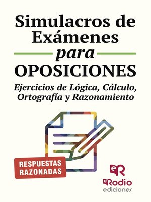 cover image of Simulacros de Exámenes para Oposiciones. Ejercicios de lógica, cálculo, ortografía y razonamiento